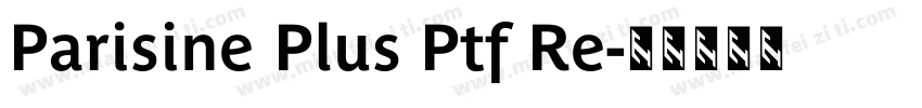 Parisine Plus Ptf Re字体转换
